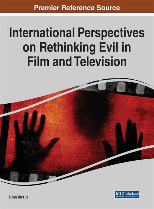 International Perspectives on Rethinking Evil in Film and Television (Hardcover)