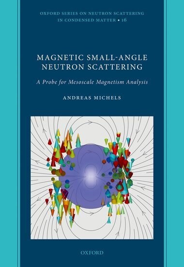 Magnetic Small-Angle Neutron Scattering : A Probe for Mesoscale Magnetism Analysis (Hardcover)