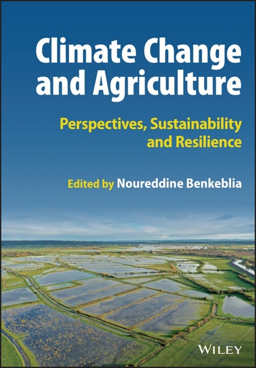 Climate Change and Agriculture: Perspectives, Sustainability and Resilience (Hardcover)