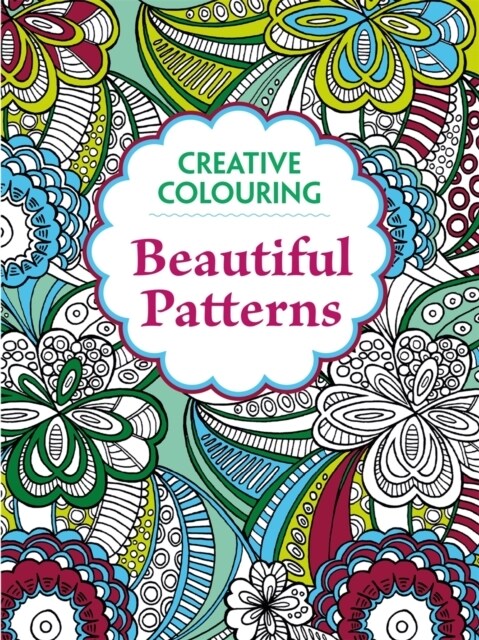 Beautiful Patterns : Creative Colouring (Paperback)