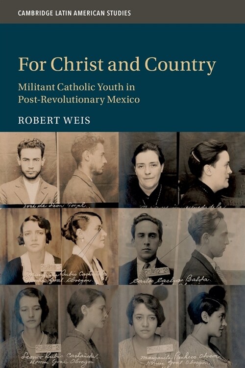 For Christ and Country : Militant Catholic Youth in Post-Revolutionary Mexico (Paperback)