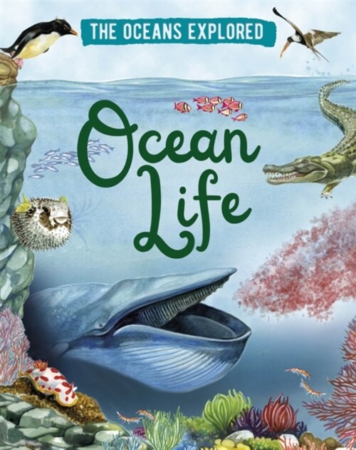 The Oceans Explored: Ocean Life (Hardcover)