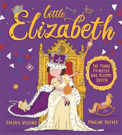 Little Elizabeth : The Young Princess Who Became Queen (Paperback)