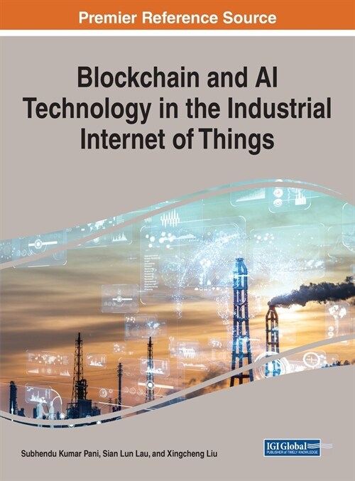 Blockchain and AI Technology in the Industrial Internet of Things (Hardcover)