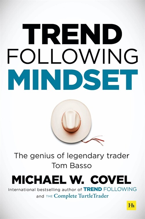 Trend Following Mindset : The Genius of Legendary Trader Tom Basso (Hardcover)
