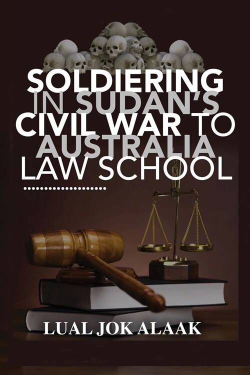 In Sudans Civil War to Australian Law School (Paperback)