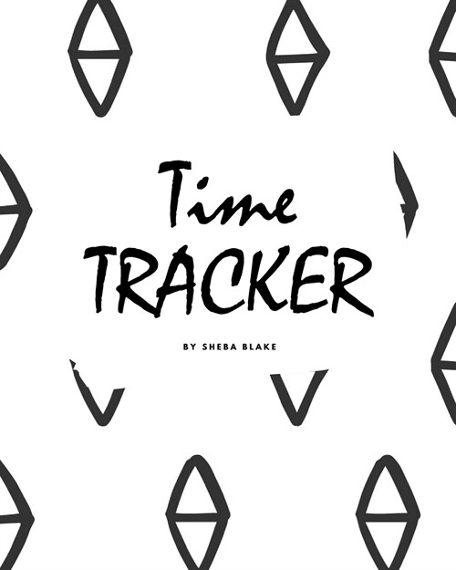 Time Management Tracker (8x10 Softcover Log Book / Planner / Journal) (Paperback)