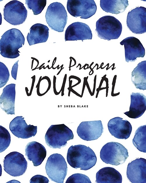 Daily Progress Journal (8x10 Softcover Log Book / Planner / Journal) (Paperback)