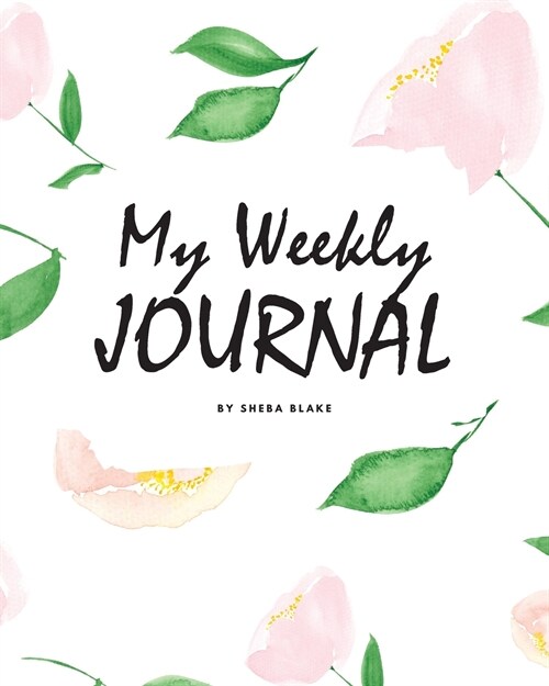 My Weekly Journal (8x10 Softcover Log Book / Tracker / Planner) (Paperback)