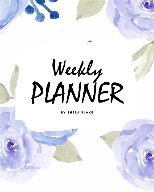 Weekly Planner - Blue Interior (8x10 Softcover Log Book / Tracker / Planner) (Paperback)