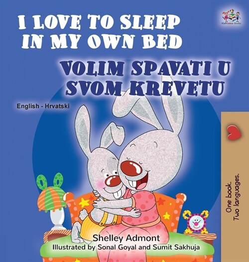 I Love to Sleep in My Own Bed (English Croatian Bilingual Book for Kids) (Hardcover)
