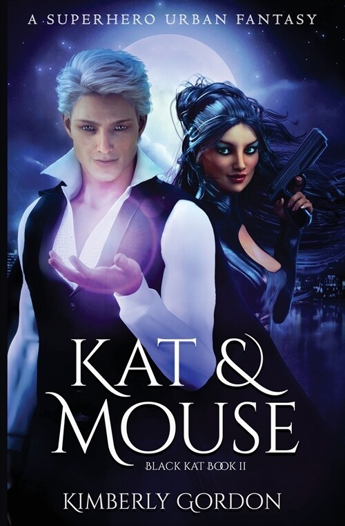 Kat and Mouse: A Superhero Urban Fantasy (Paperback)