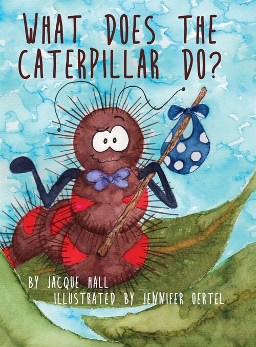 What Does the Caterpillar Do? (Hardcover)