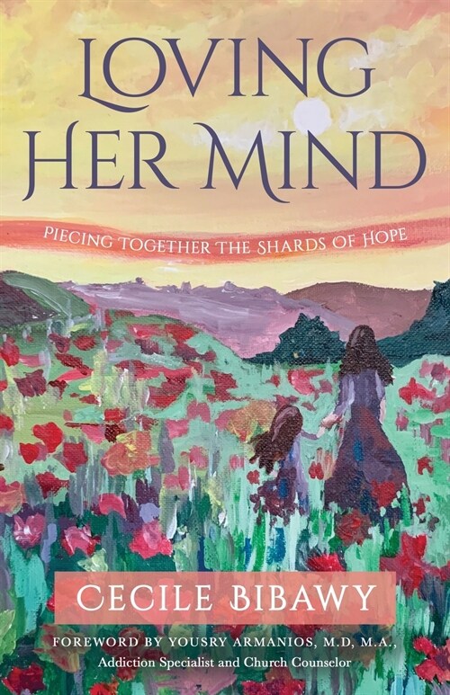 Loving Her Mind: Piecing Together the Shards of Hope (Paperback)