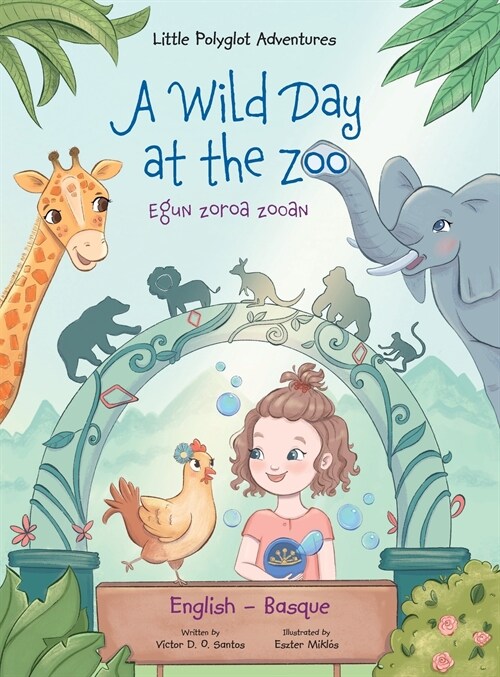 A Wild Day at the Zoo / Egun Zoroa Zooan - Basque and English Edition: Childrens Picture Book (Hardcover)