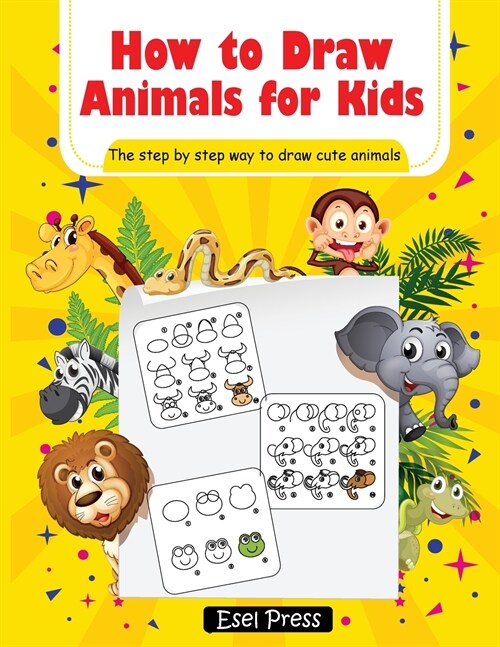 How to Draw Animals for Kids: Learn How to Draw Cute Animals Easy Step by Step Guide (Paperback)