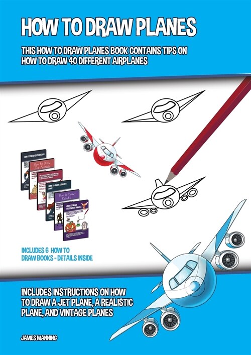 How to Draw Planes (This How to Draw Planes Book Contains Tips on How to Draw 40 Different Airplanes): Includes instructions on how to draw a jet plan (Paperback)