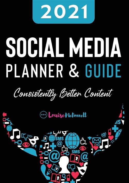 2021 Social Media Planner And Guide - Consistently Better Content (Paperback)