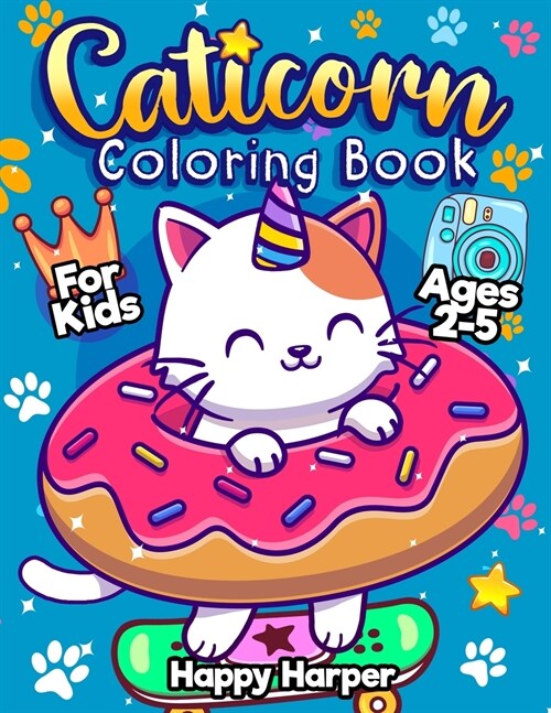 Caticorn Coloring Book For Kids Ages 2-5: A Fun and Easy Coloring Book For Young Children Featuring Cute & Magical Caticorns (Paperback)