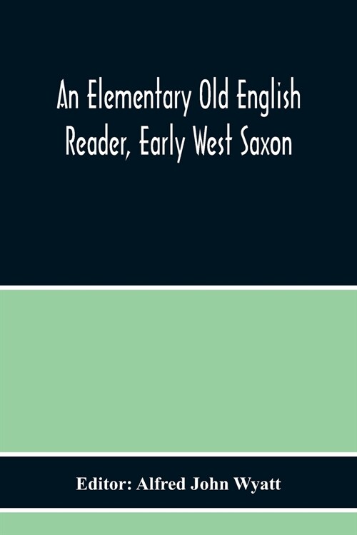 An Elementary Old English Reader, Early West Saxon (Paperback)