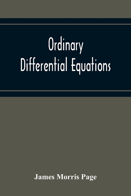 Ordinary Differential Equations: An Elementary Text-Book: With An Introduction To LieS Theory Of The Group Of One Parameter (Paperback)