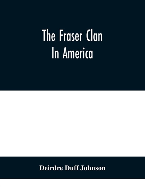 The Fraser Clan In America (Paperback)