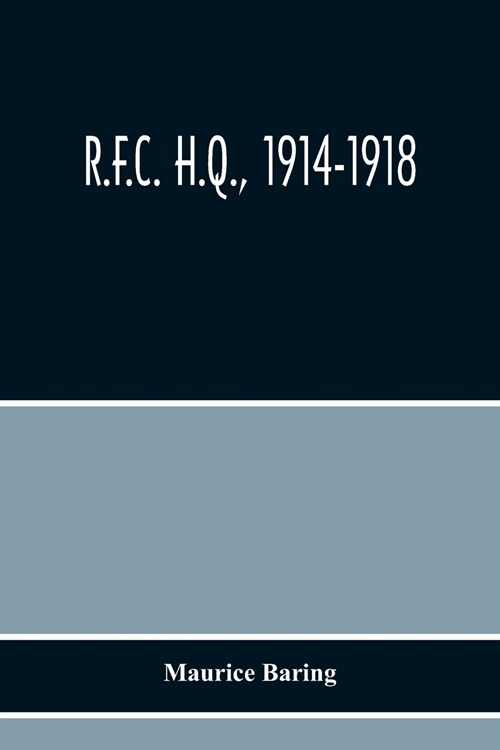 R.F.C. H.Q., 1914-1918 (Paperback)