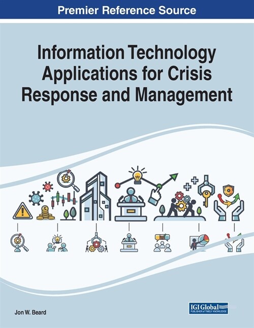 Information Technology Applications for Crisis Response and Management (Paperback)