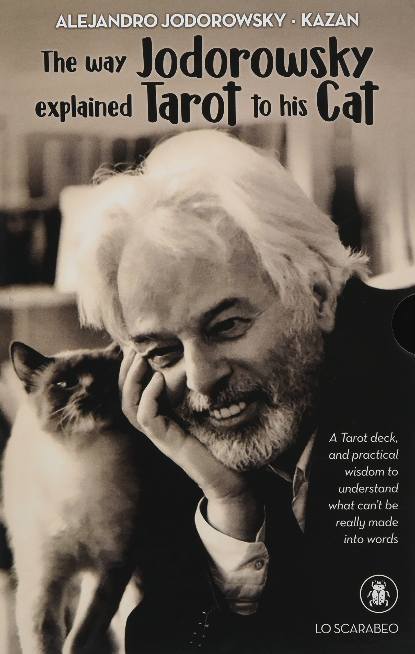 The Way Jodorowsky Explained Tarot to His Cat : A Tarot Deck, and Practical Wisdom to Understand What Cant be Really Made into Words (Cards)