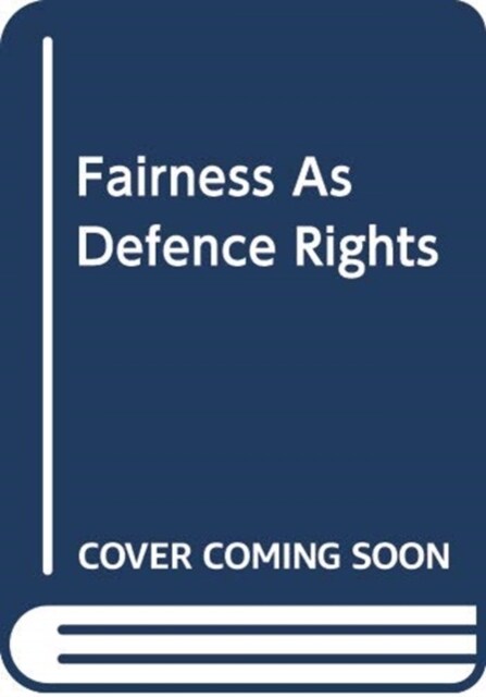 FAIRNESS AS DEFENCE RIGHTS THE IMPLEMENT (Hardcover)