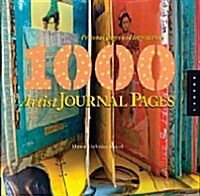 1000 Artist Journal Pages: Personal Pages and Inspirations (Paperback)