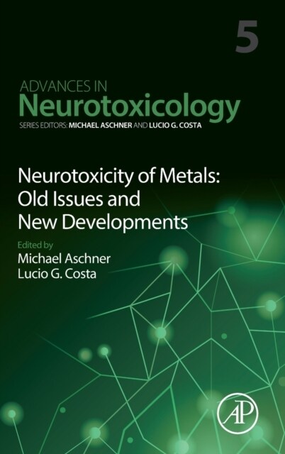 Neurotoxicity of Metals: Old Issues and New Developments: Volume 5 (Hardcover)