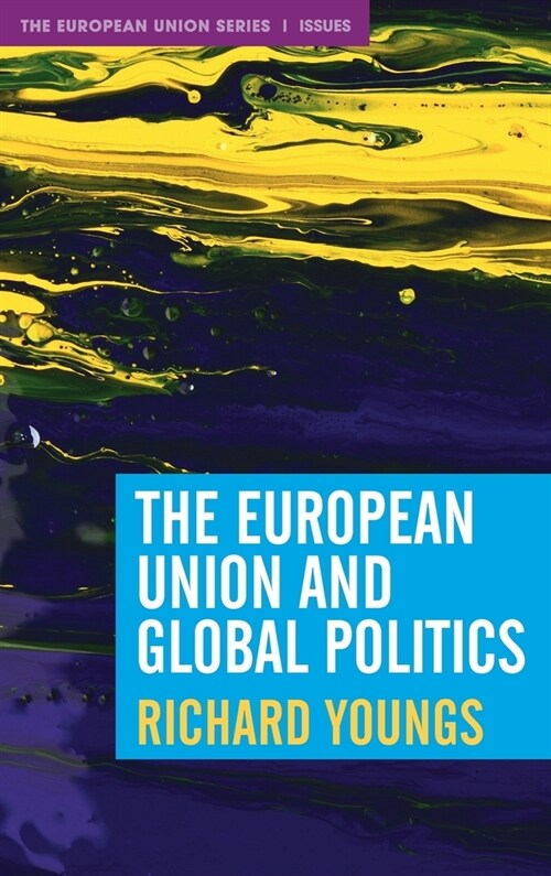 The European Union and Global Politics (Hardcover)