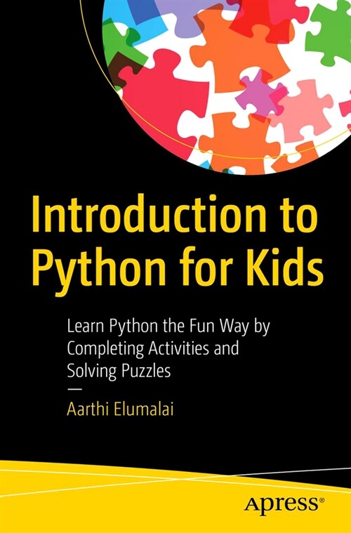 Introduction to Python for Kids: Learn Python the Fun Way by Completing Activities and Solving Puzzles (Paperback)