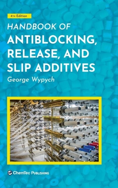 Handbook of Antiblocking, Release, and Slip Additives (Hardcover, 4)