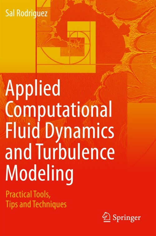 Applied Computational Fluid Dynamics and Turbulence Modeling: Practical Tools, Tips and Techniques (Paperback, 2019)