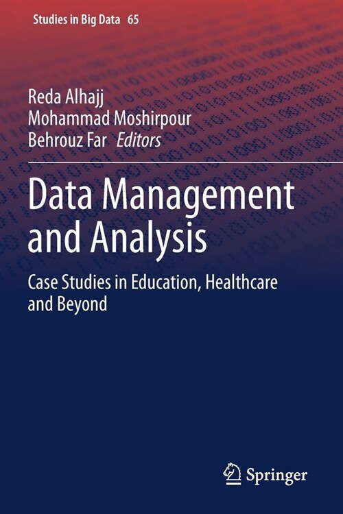 Data Management and Analysis: Case Studies in Education, Healthcare and Beyond (Paperback, 2020)
