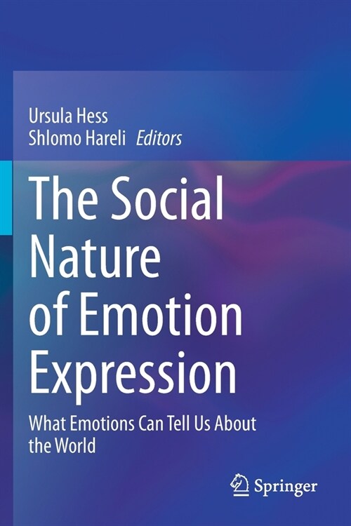 The Social Nature of Emotion Expression: What Emotions Can Tell Us about the World (Paperback, 2019)