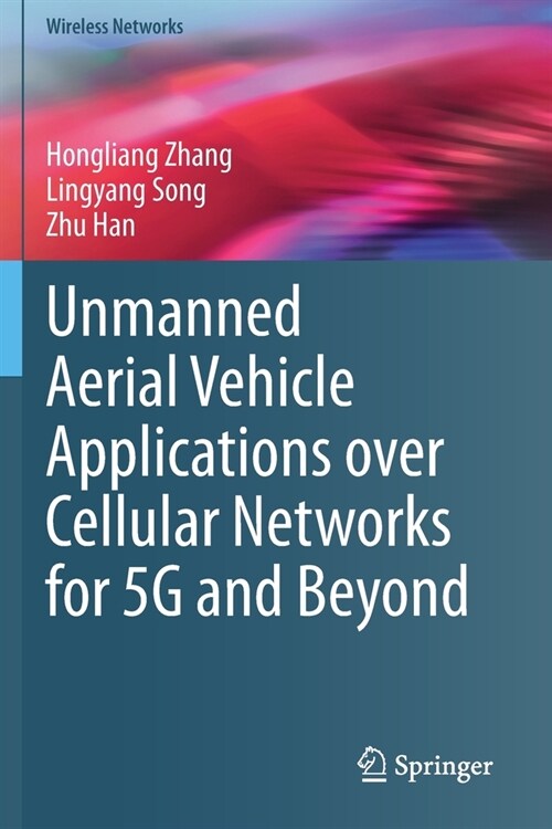 Unmanned Aerial Vehicle Applications over Cellular Networks for 5G and Beyond (Paperback)