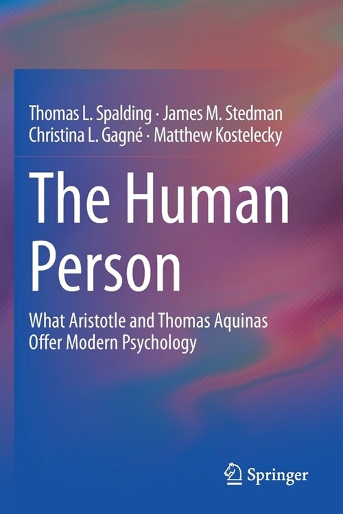 The Human Person: What Aristotle and Thomas Aquinas Offer Modern Psychology (Paperback, 2019)