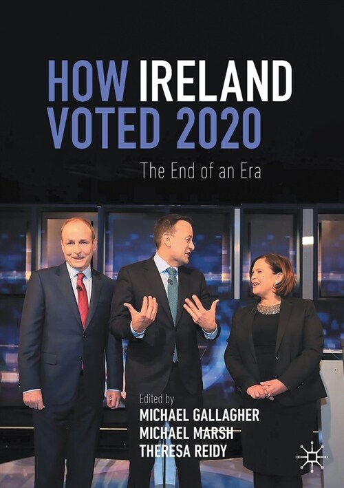 How Ireland Voted 2020: The End of an Era (Paperback, 2021)