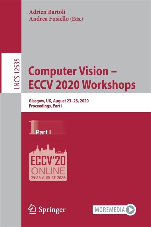 Computer Vision - Eccv 2020 Workshops: Glasgow, Uk, August 23-28, 2020, Proceedings, Part I (Paperback, 2020)