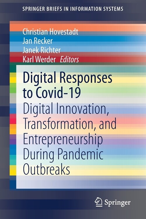 Digital Responses to Covid-19: Digital Innovation, Transformation, and Entrepreneurship During Pandemic Outbreaks (Paperback, 2021)