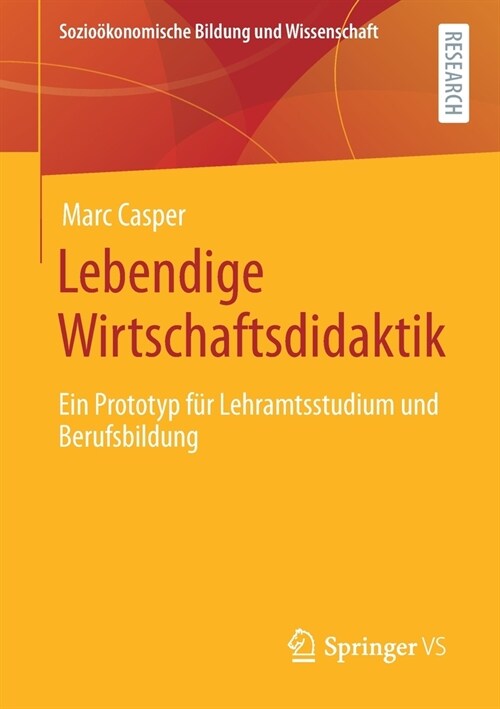 Lebendige Wirtschaftsdidaktik: Ein Prototyp F? Lehramtsstudium Und Berufsbildung (Paperback, 1. Aufl. 2021)