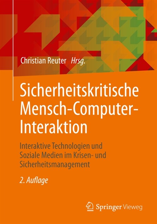 Sicherheitskritische Mensch-Computer-Interaktion: Interaktive Technologien Und Soziale Medien Im Krisen- Und Sicherheitsmanagement (Paperback, 2, 2., Akt. Aufl.)