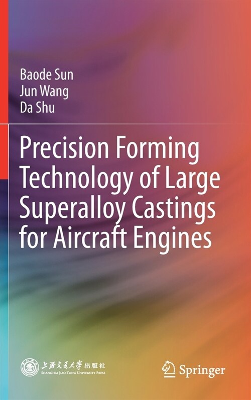 Precision Forming Technology of Large Superalloy Castings for Aircraft Engines (Hardcover)