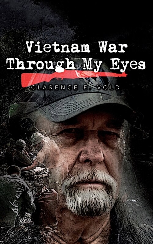 Vietnam War Through My Eyes (Hardcover)