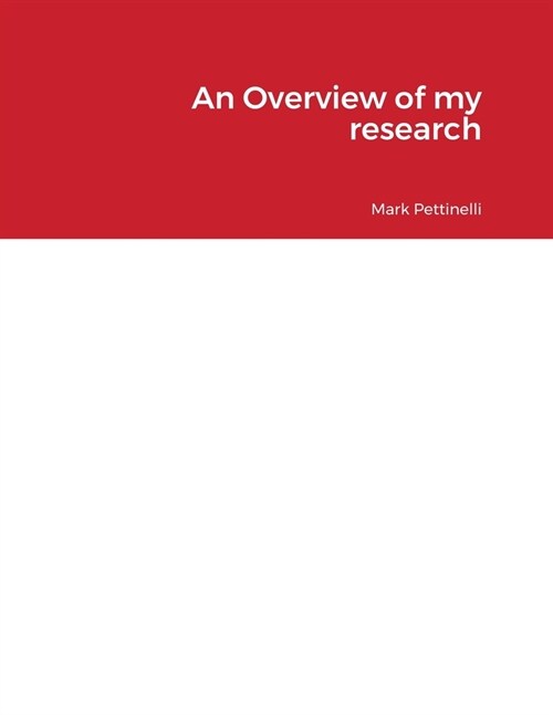 An Overview of my research (Paperback)