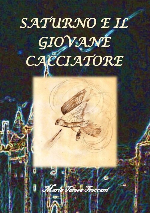 Saturno e il giovane cacciatore (Paperback)