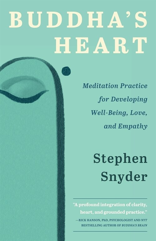 Buddhas Heart: Meditation Practice for Developing Well-being, Love, and Empathy (Paperback)